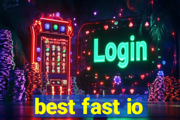 best fast io